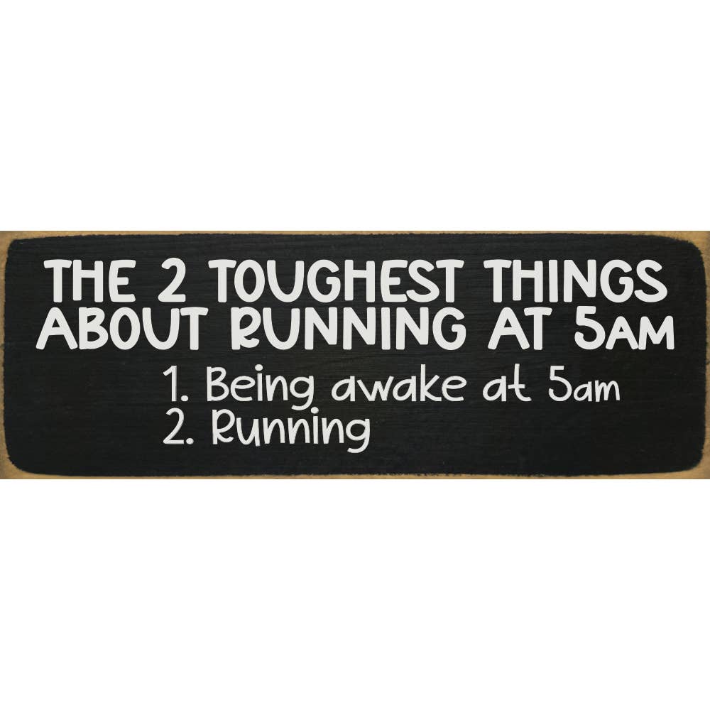 SAWDUST CITY - Venta al por mayor Letreros - Las 2 cosas más difíciles de correr a las 5 am -Cartel Divertido de Madera9