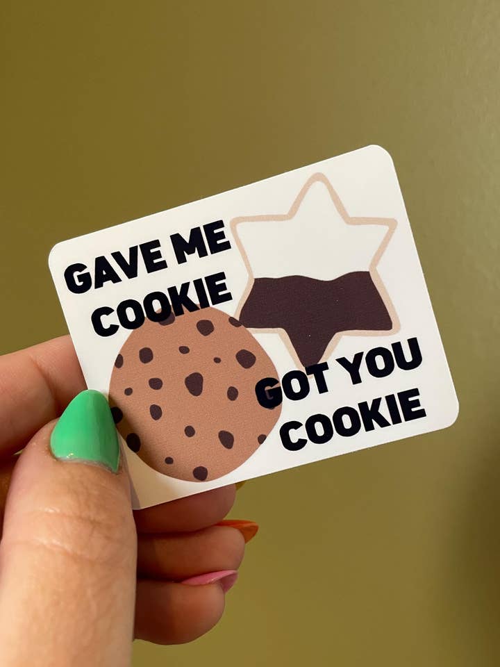 Girl Gave Me Cookie Vinyl Waterproof Sticker for wholesale by Steele Creative Co