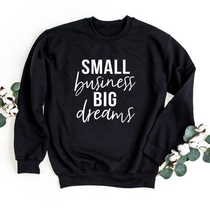 Chandail Big Dreams pour petites entreprises pour la vente par Light & Shine