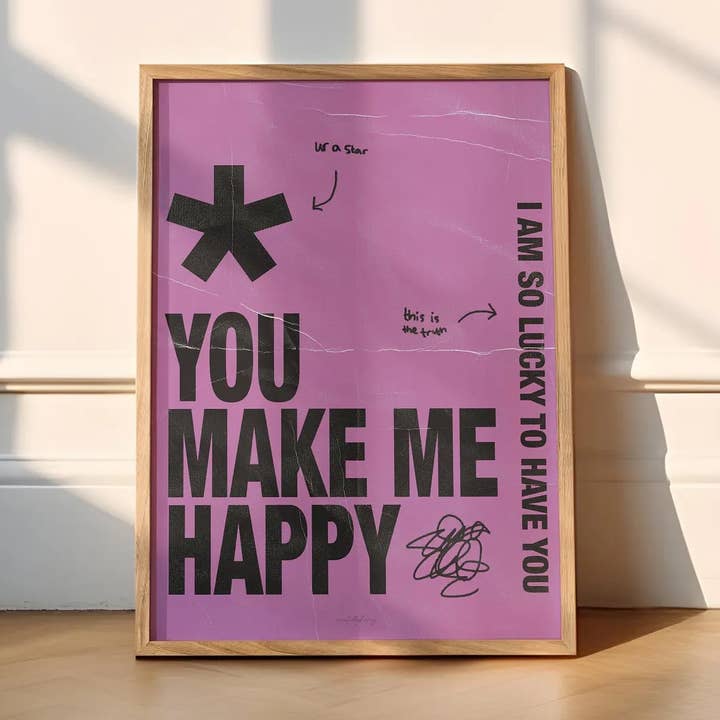 You Make Me Happy Wall Art Print for wholesale by Createdbyharry