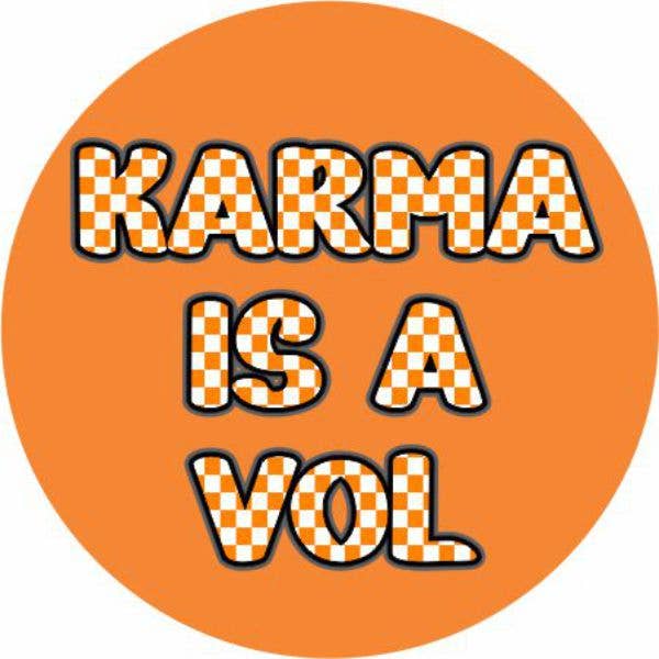 TENNESSEE VOLS KARMA IS A VOL for wholesale by Fourth and Flair