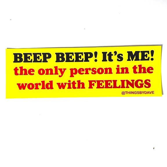 BEEP BEEP! IT'S ME! Bumper Sticker for wholesale by Things By Dave