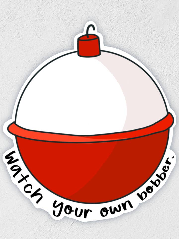 Watch your own bobber Sticker for wholesale by Little Rocks Design