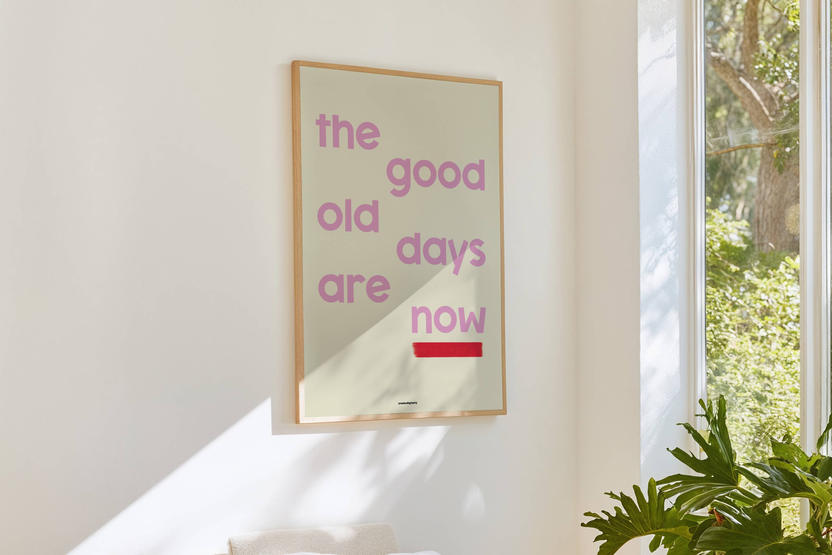 Createdbyharry - Wholesale Art Print - The Good Old Days Are Now Print6