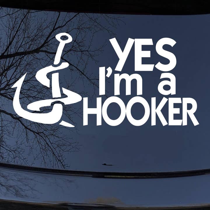 Yes Im A Hooker Fishing Car Truck Window Decal Sticker for wholesale by Rad Dezigns