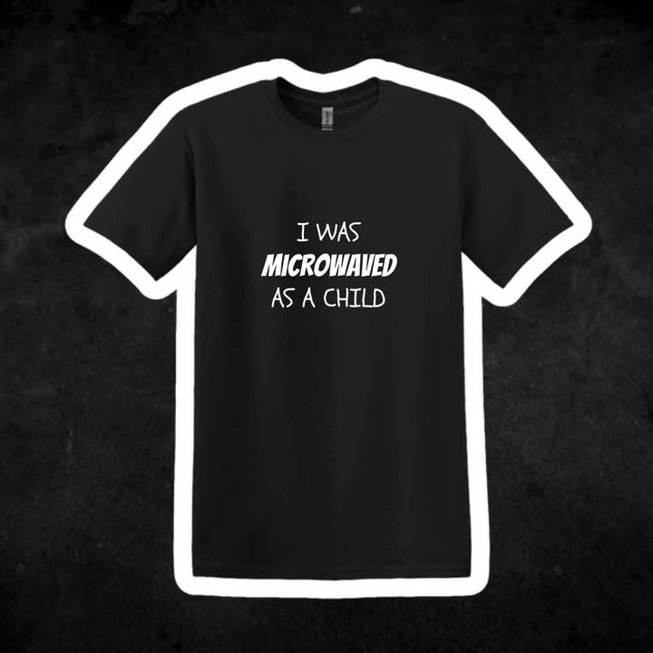 Microwaved as a Child Graphic Tee | Funny Shirt for wholesale by Cosmic