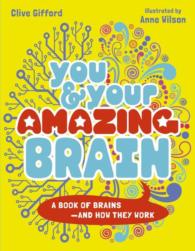 Microcosm Publishing & Distribution - Wholesale Science & Math - You & Your Amazing Brain: A Book of Brains and How They Work0