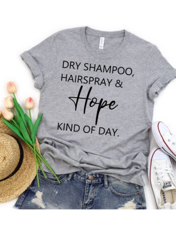 Peach Closet - Wholesale Screen Printed T-Shirt - Women's - Dry Shampoo, Hairspray, & Hope Kind Of Day Tee0