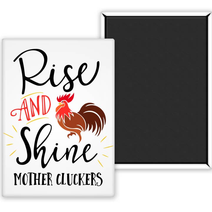 Love You a Latte Shop - Wholesale Magnet - Rise and Shine Mother Cluckers 2 SIZES 1