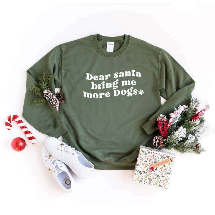 Olive And Ivory Wholesale - Wholesale Graphic Sweatshirt - Women's - Dear Santa Bring Me More Dogs Wavy | Sweatshirt | Christmas