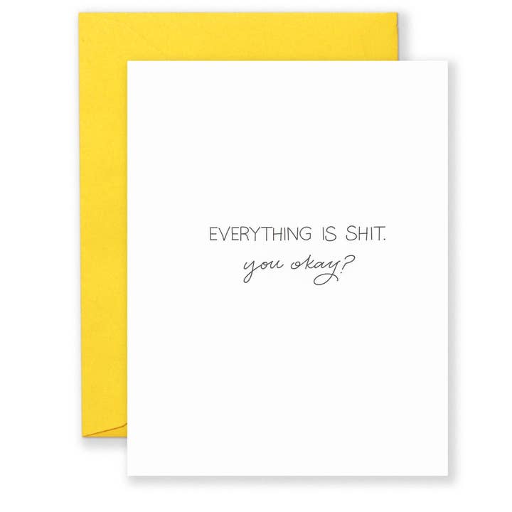 Lionheart Prints - Wholesale Everyday Greeting Card - Everything Is Shit. You okay? Greeting Card