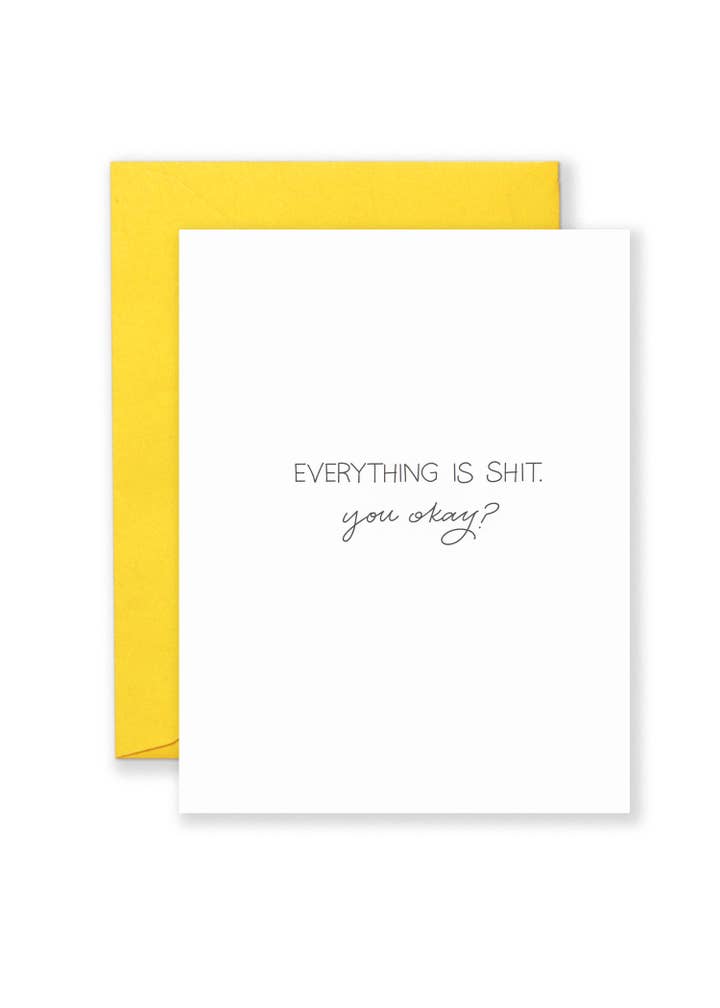 Lionheart Prints - Wholesale Everyday Greeting Card - Everything Is Shit. You okay? Greeting Card0
