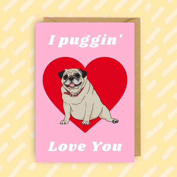 Pug "I Puggin' Love You" Card | Cute Dogs | Pet | Dog for wholesale by The Queer Store