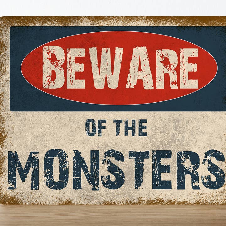 Beware of the monsters Metal  Sign Plaque for wholesale by The British Metal Signs Company