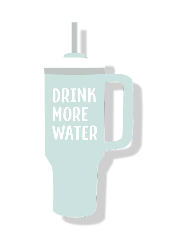 Drink More Water | Stanley Cup Stickers | Drink Your Water S for wholesale by Banana Travels Press