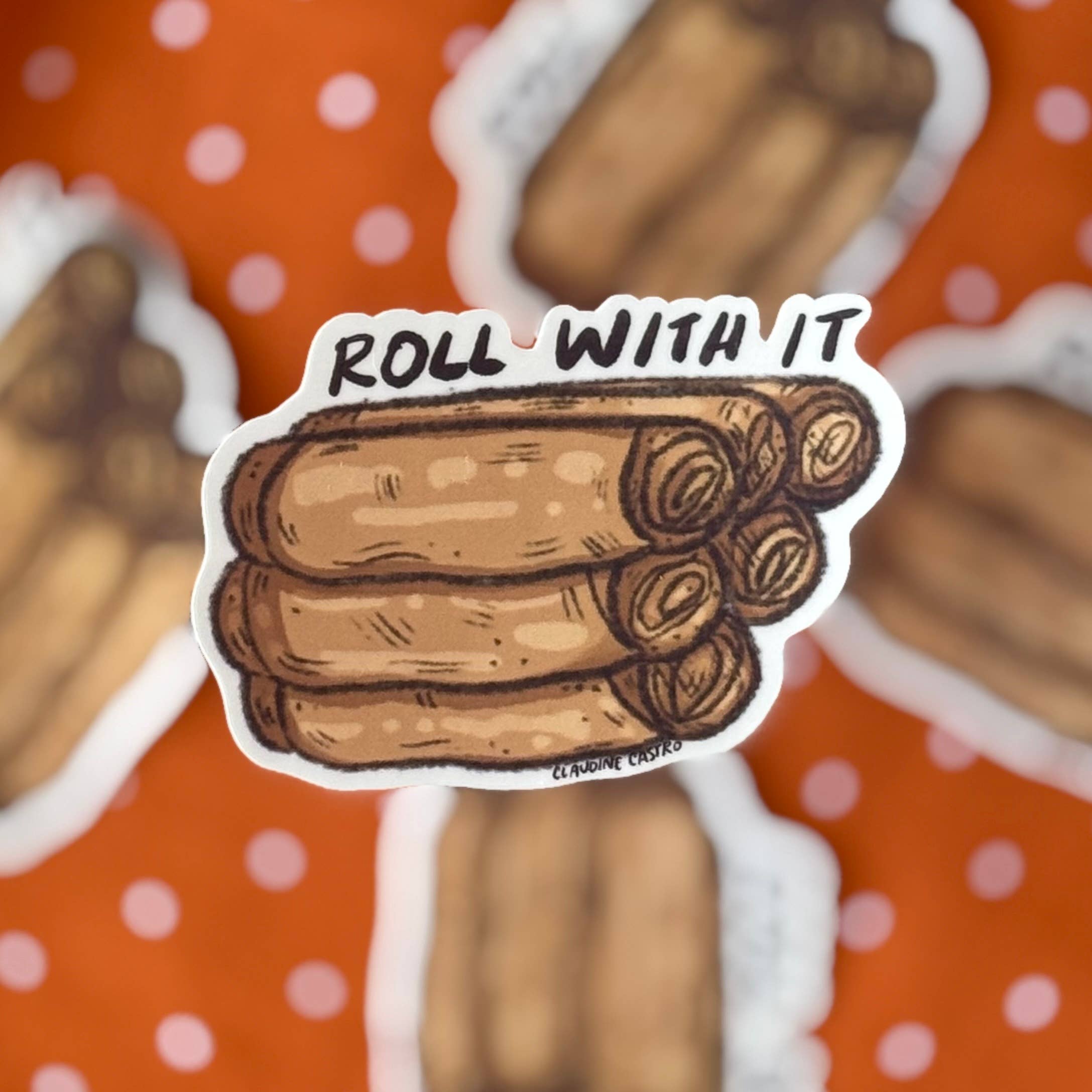 Claudine Castro Art - Wholesale Sticker - Lumpia Egg rolls, Roll With It, Waterproof Vinyl Sticker1