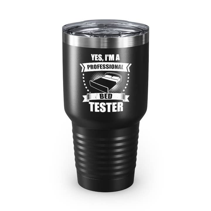 Gobelet en acier inoxydable de 30 oz, couleurs drôles, je suis un testeur de matelas professionnel, amateurs de nouveautés, lits superposés, évaluateur de canapés et de chambres pour la vente par Teegarb LLC