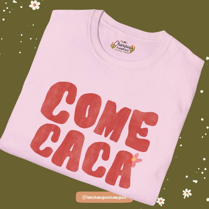 Las Changuis Tianguis - Wholesale Screen Printed T-Shirt - Women's - COME CACA Unisex T-Shirt1