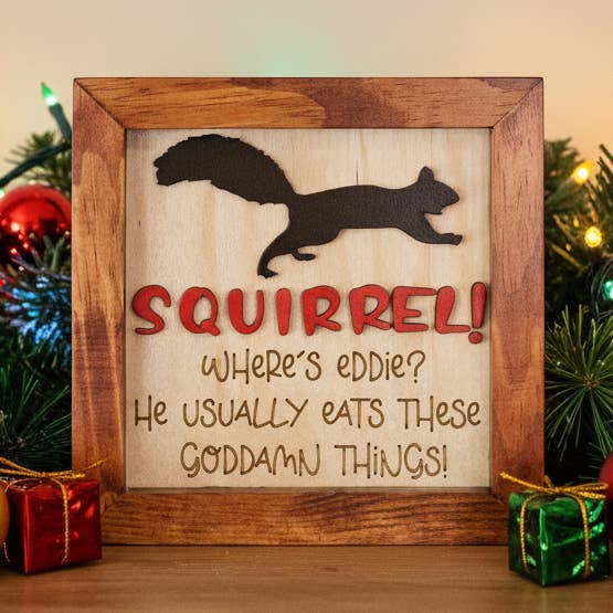 SQUIRREL! Where’s Eddie? Christmas Vacation Wood Sign for wholesale by Cul de Sac Critters