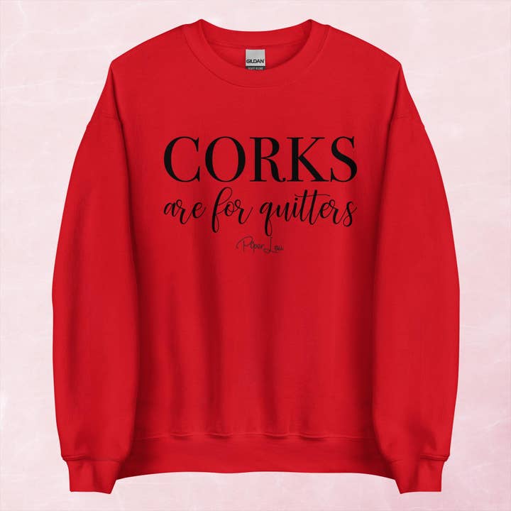 Piper Lou Collection - Wholesale Graphic Sweatshirt - Women's - Corks Are For Quitters Graphic Crewneck Sweatshirt