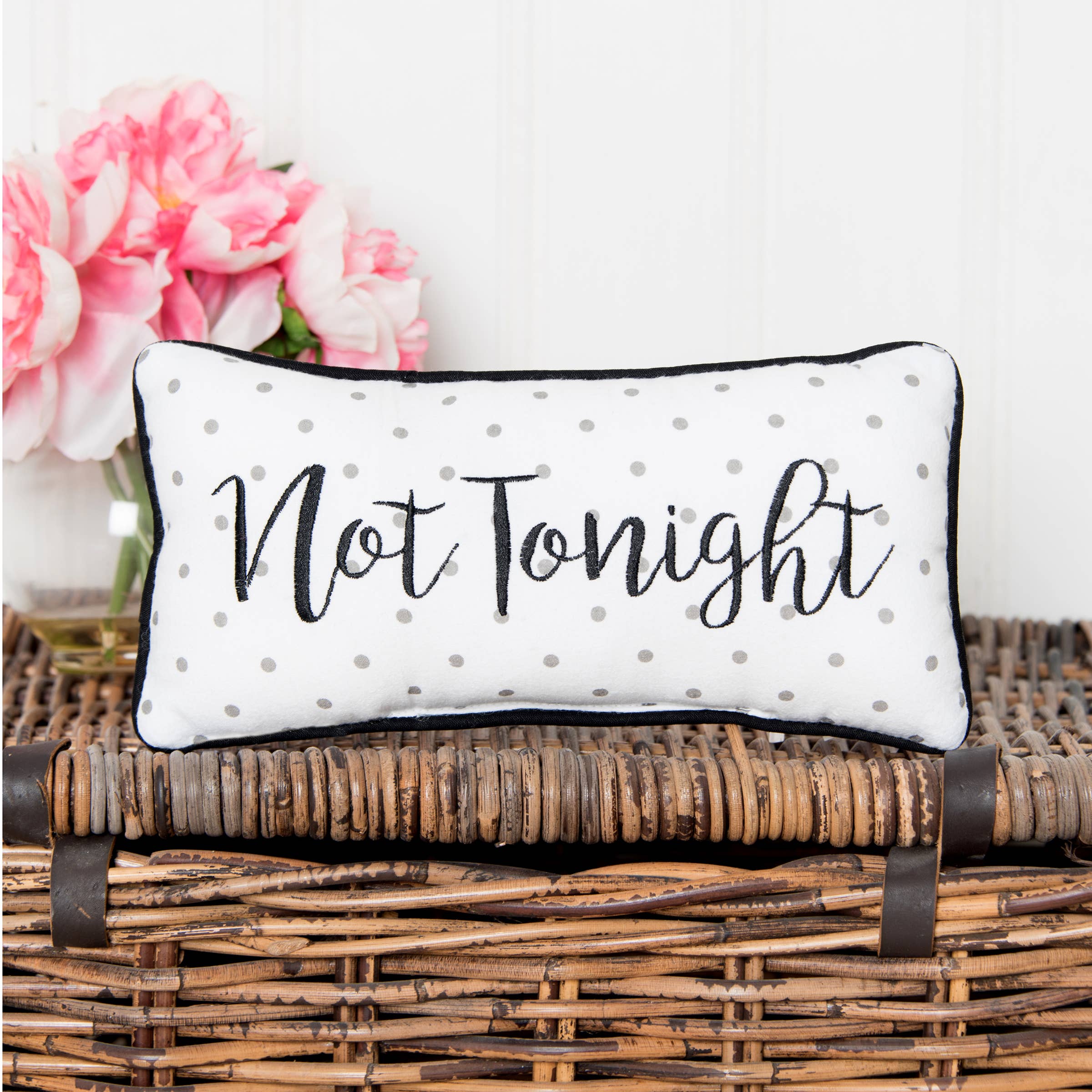 C&F Home - Wholesale Throw/Decorative Pillow - Tonight / Not Tonight Embroidered 6 x 12 Pillow5