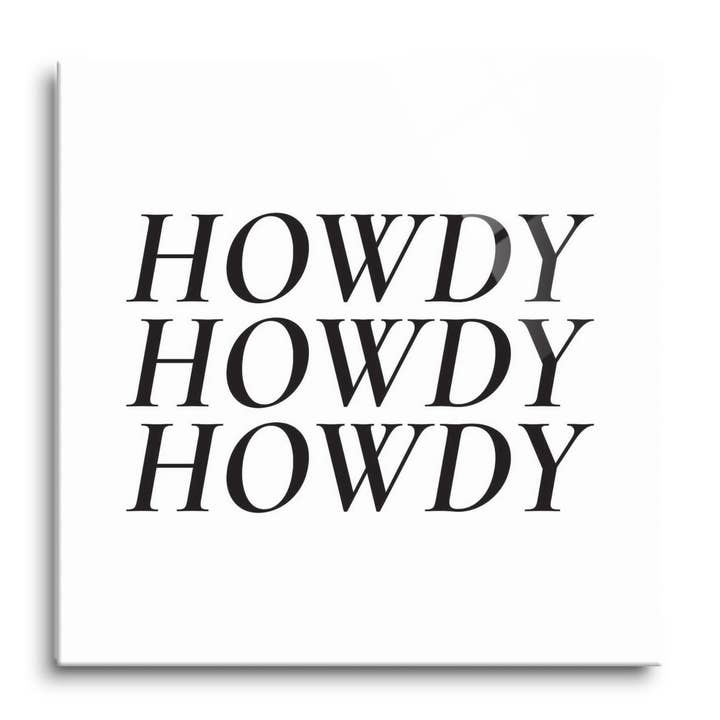 Minimalistic B&W Texas Howdy |12x12 Glass Plaque for wholesale by Love Local