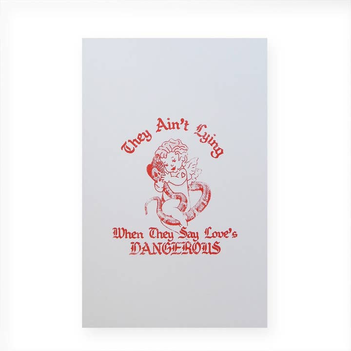 Love is Dangerous Screen Print for wholesale by Hungry Ghost Press