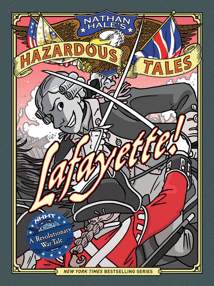 Lafayette! (Nathan Hale's Hazardous Tales #8): A for wholesale by Abrams