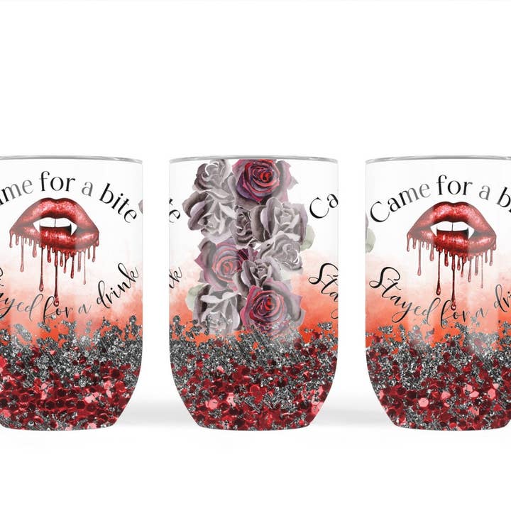 Came For A Bite Stayed For A Drink - Wine Tumbler for wholesale by Regina Lynn Design Home Edition