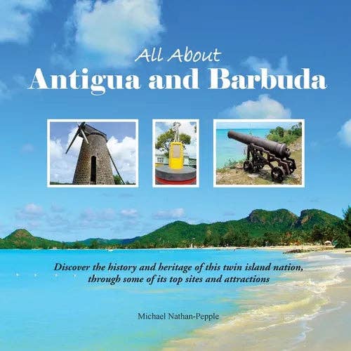 Books by splitShops - Wholesale Travel - All About Antigua and Barbuda: Discover the history and heritage of this twin island nation, through some of its top sites and attractions - Paperback