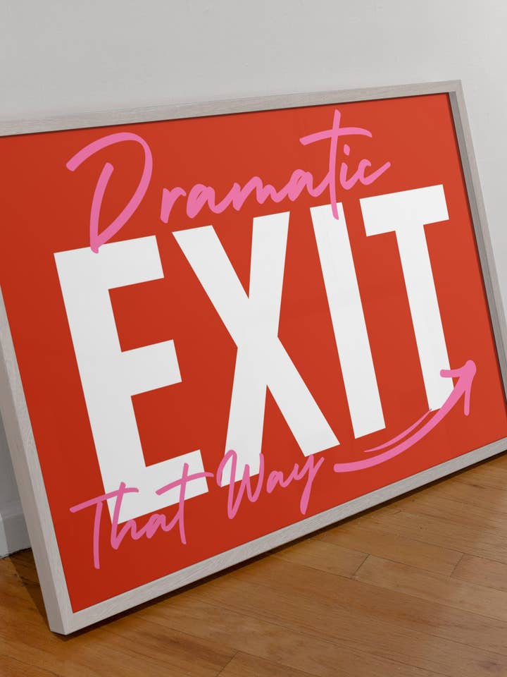 Dramatic Exit Print and other Purchase wholesale screen prints. Free returns & net 60 terms on Faire trending on Faire.