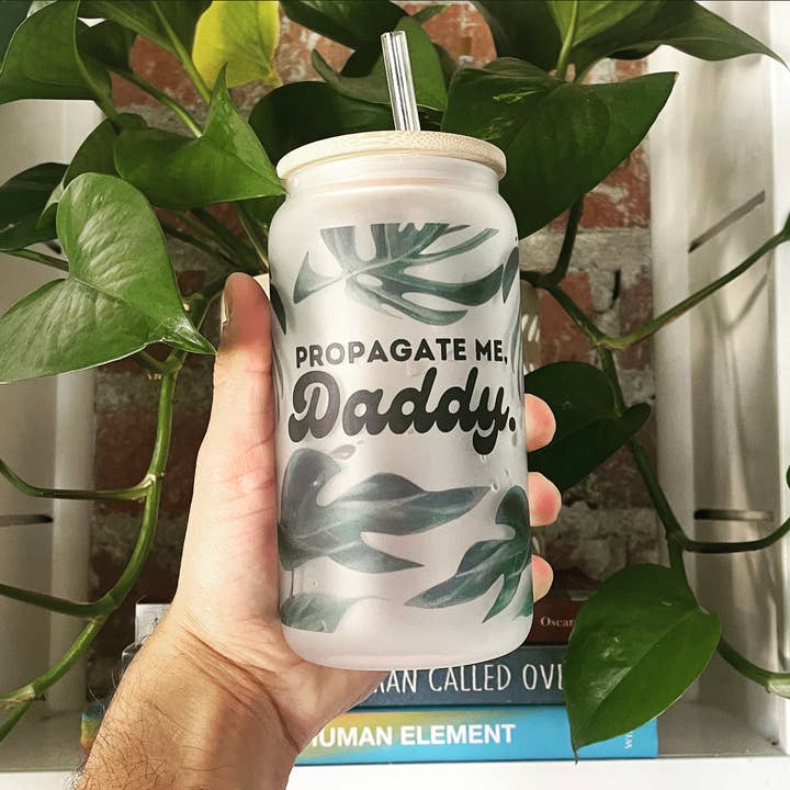 Propagate Me, Daddy |16Oz Glass Cup for wholesale by The Primal Vinyl Shop