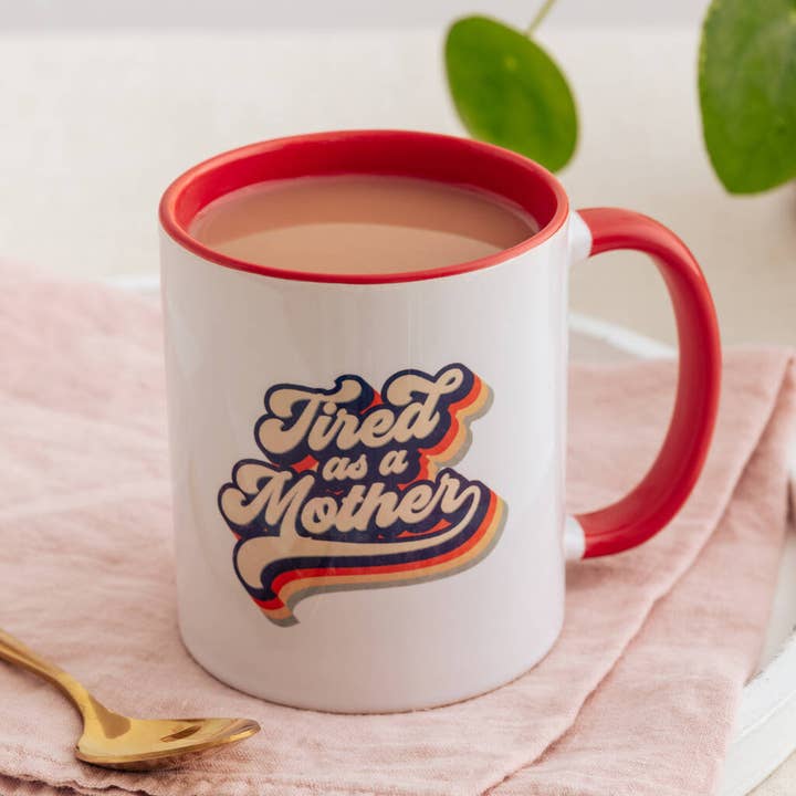 Funny New Mum 'Tired As A Mother' Mug for wholesale by The Gifting Knot Ltd