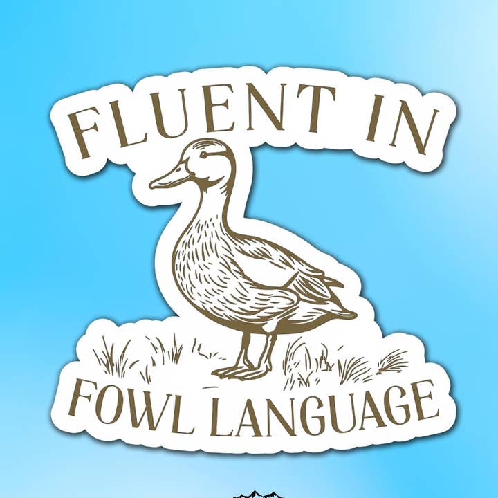 Fluent In Fowl Language Vinyl Sticker for wholesale by Sticker Lodge