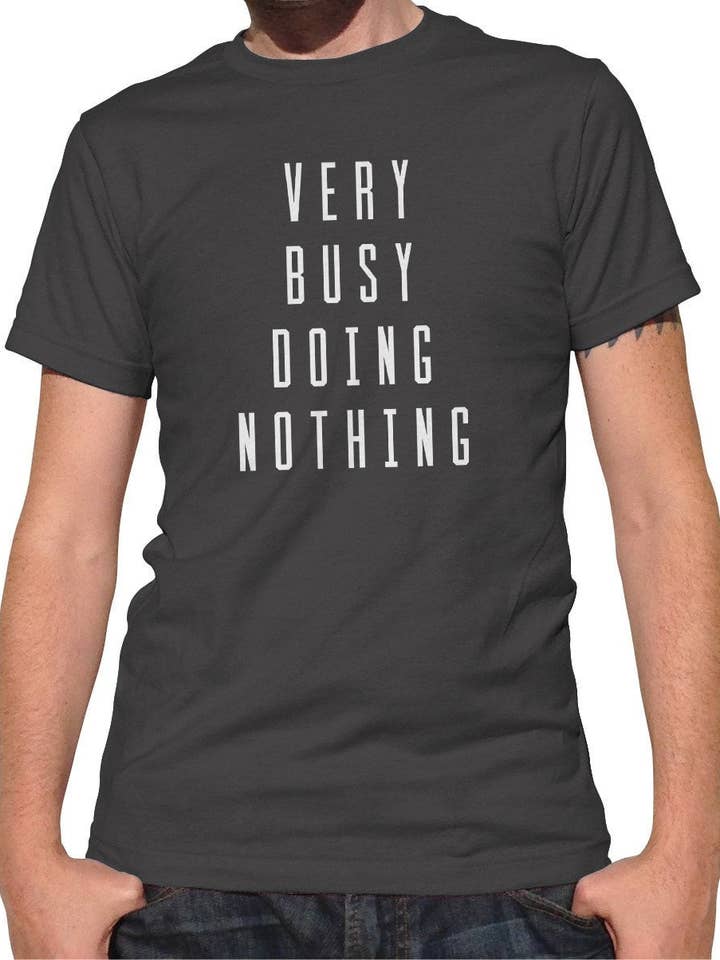 Men's Very Busy Doing Nothing T-Shirt for wholesale by Boredwalk