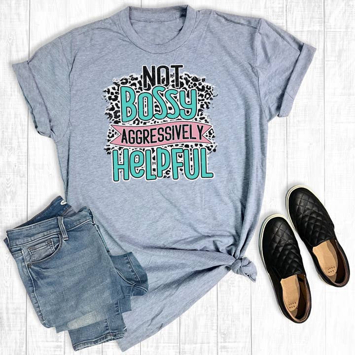 Not Bossy Aggressively Helpful for wholesale by The Way Down South