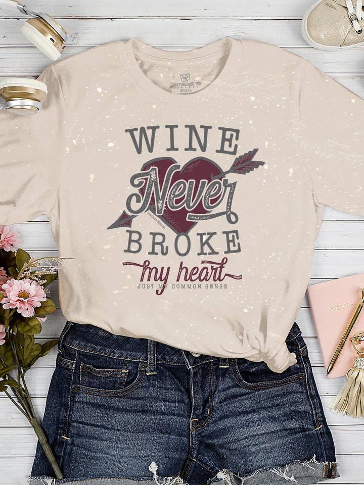 Wine Never Broke My Heart for wholesale by Southern Bliss Co.