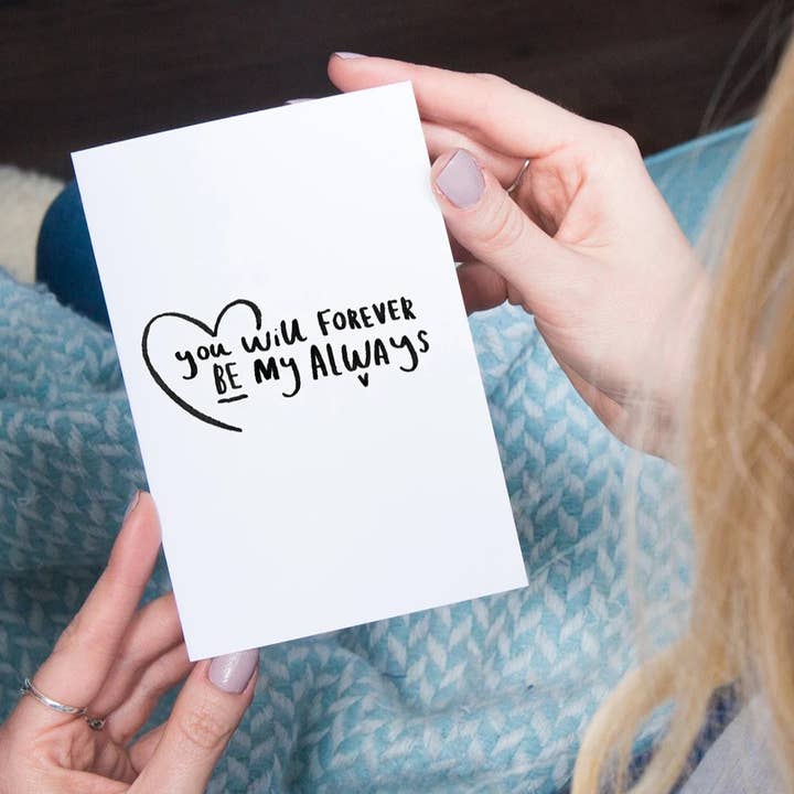 'You Will Forever Be My Always' Greeting Card for wholesale by Ellie Ellie LTD