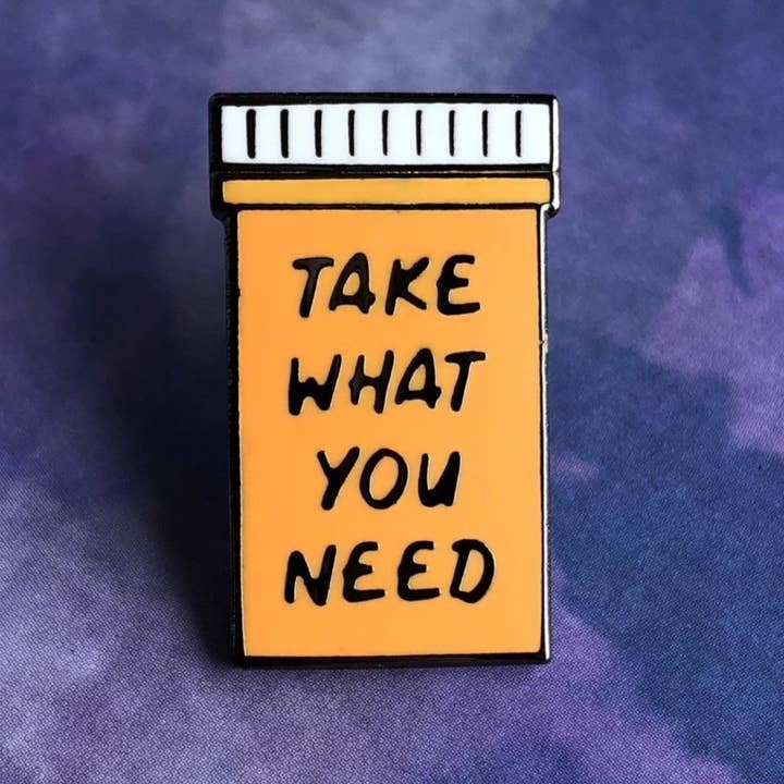 Take What You Need Pin for wholesale by Rad Girl Creations