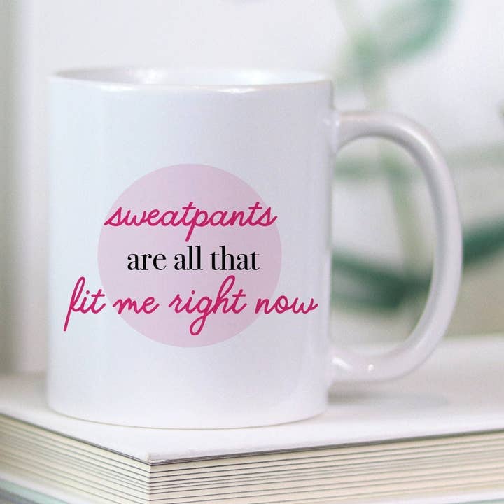 Sweat Pants Are All That Fit Me Right Now Mug / Mug For Best Friend / Funny Mug For Friend / Mean Girls Mug / Gifts For Best Friends for wholesale by the adventure corner