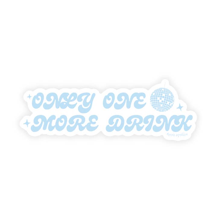 Only One More Drink Sticker for wholesale by Sara's Signature
