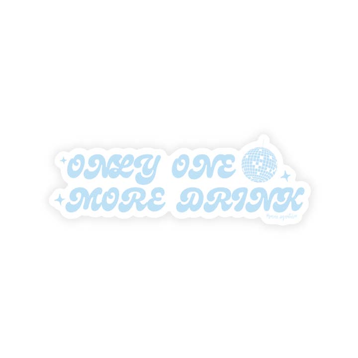 Only One More Drink Sticker for wholesale by Sara's Signature