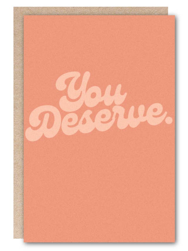 Denk aan jou wenskaart - Je verdient het - Door kunstenaar ontworpen voor wholesale door Kindred Paper Co.