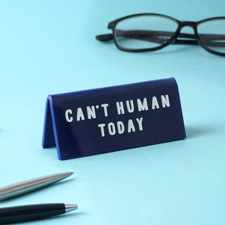 'Can't Human Today' Blue Desk Sign for wholesale by CGB Giftware