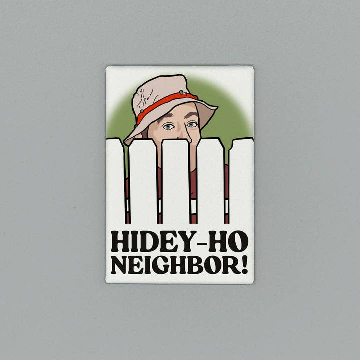 The Red Swan Shop – wholesale Magnet – Souvenir Magnet - Home Improvement - Hidey-Ho Neighbor