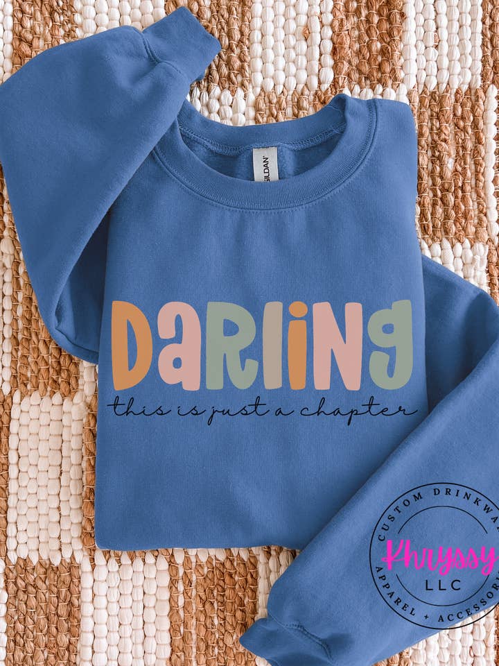 Darling This Is Just A Chapter Gildan Crew/Hoodie for wholesale by Khryssy,LLC
