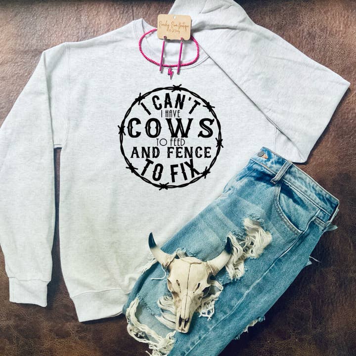 Cows to Feed & Fences to Fix Sweatshirt for wholesale by Ranchy Roan Boutique