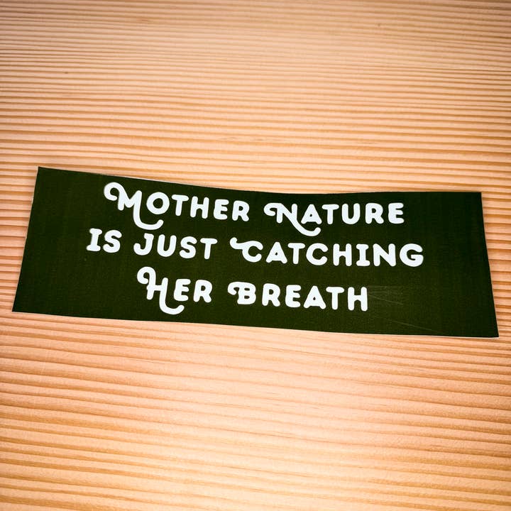 Autocollant "Mère Nature reprend juste son souffle" pour la vente par Feather & Fox Print Co.