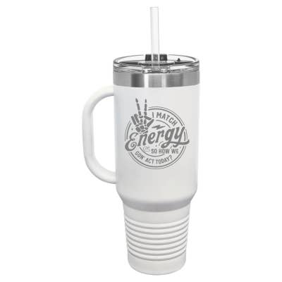 Sugar City Maker - Wholesale Insulated mug/tumbler - I Match Energy How We Gon' Act Today 40oz Travel Mug7