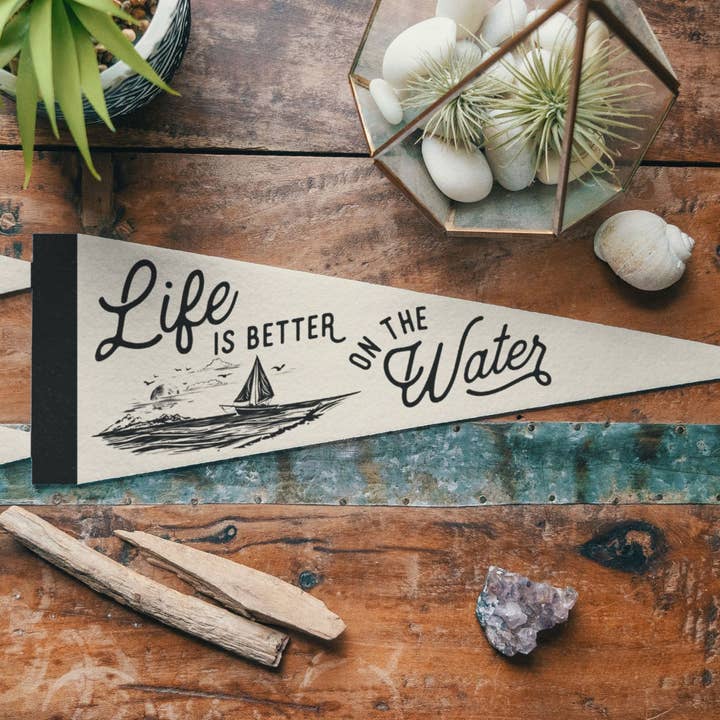 Benoit's Design Co. - Wholesale Sign - Life is Better on the Water Felt Pennant
